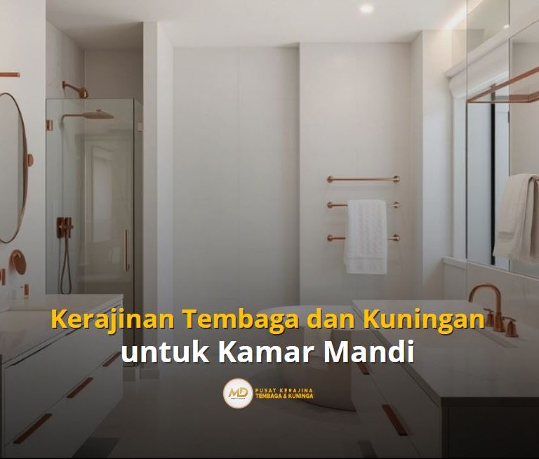 Kerajinan Tembaga dan Kuningan untuk Aksesori kamar Mandi