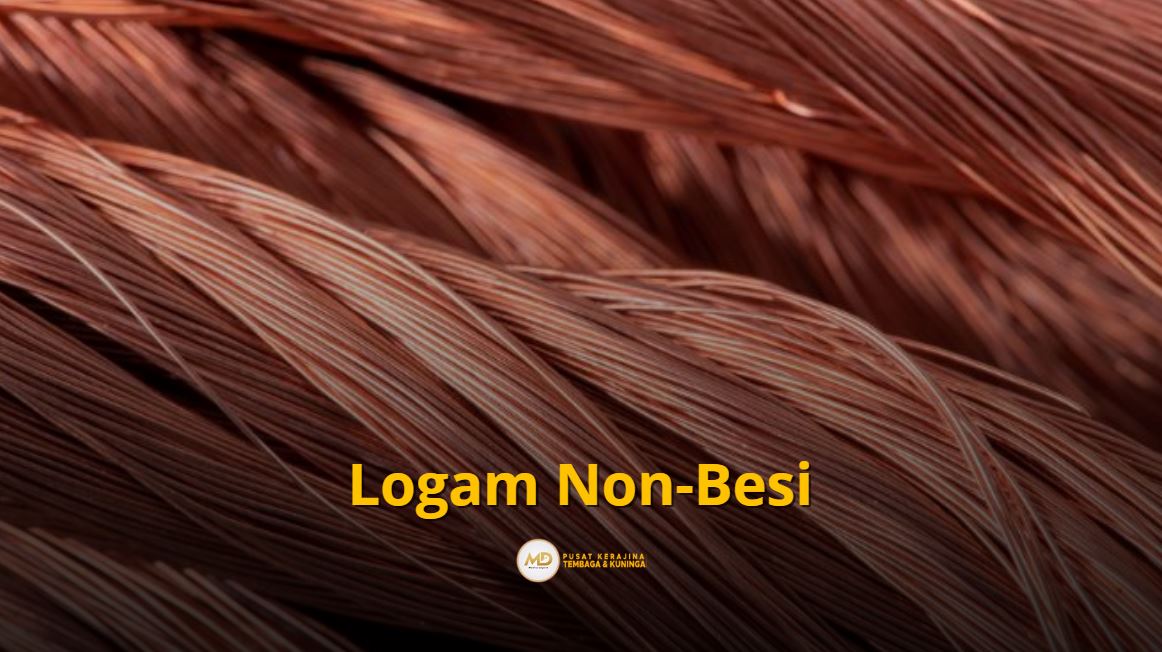 Mengenal Logam Non Ferro