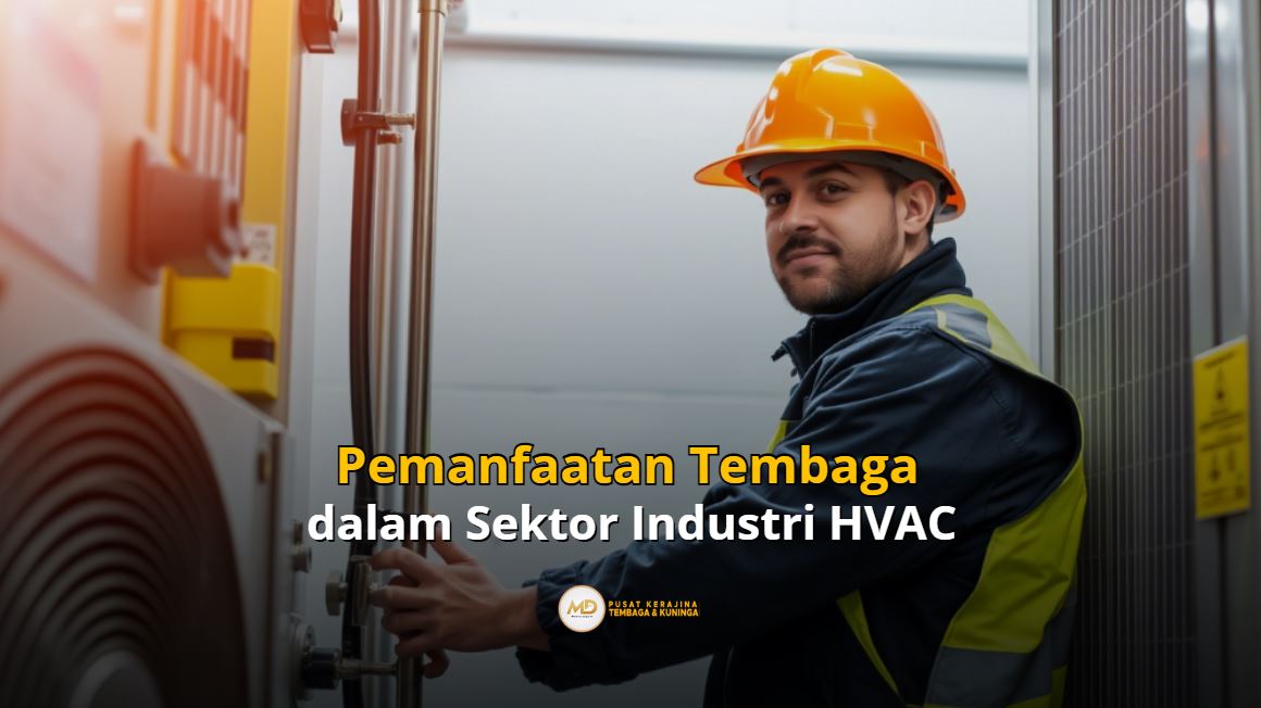 Pemanfaatan Tembaga dalam Sektor Industri HVAC
