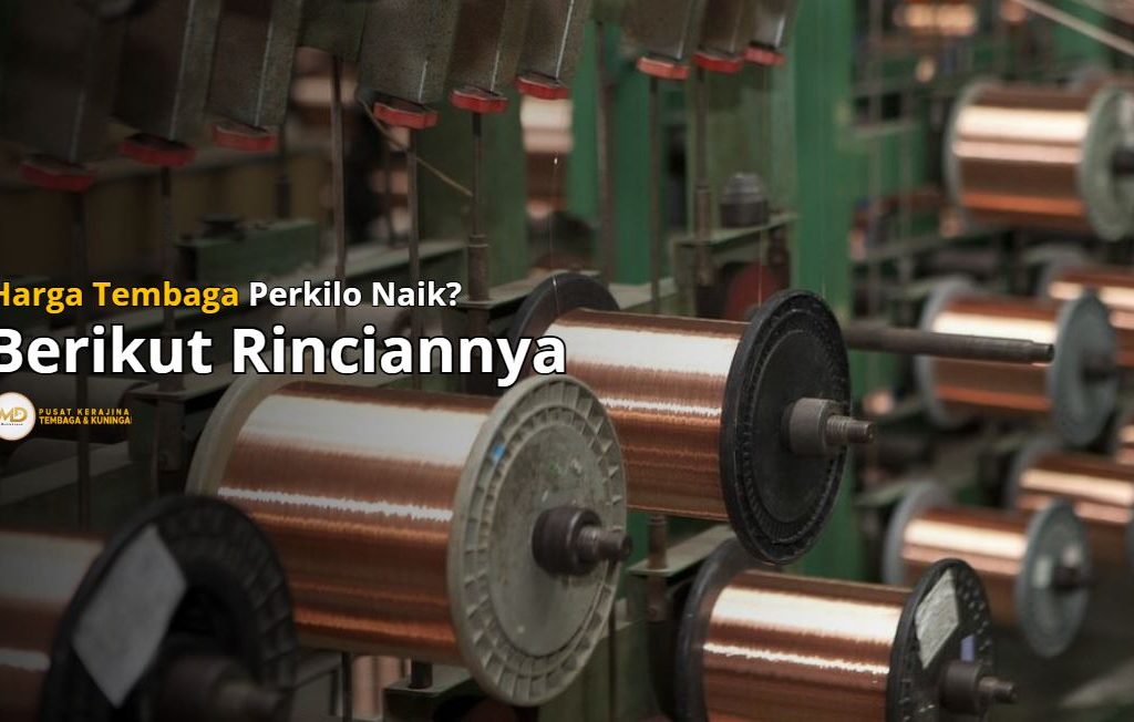 kenaikan harga tembaga perkilo