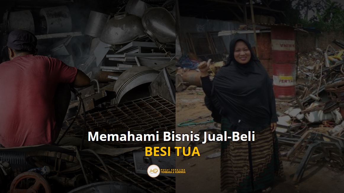 Memahami Bisnis Jual Beli Besi Tua