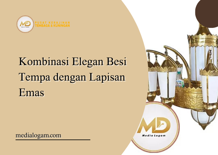 Kombinasi Elegan Besi Tempa dengan Lapisan Emas