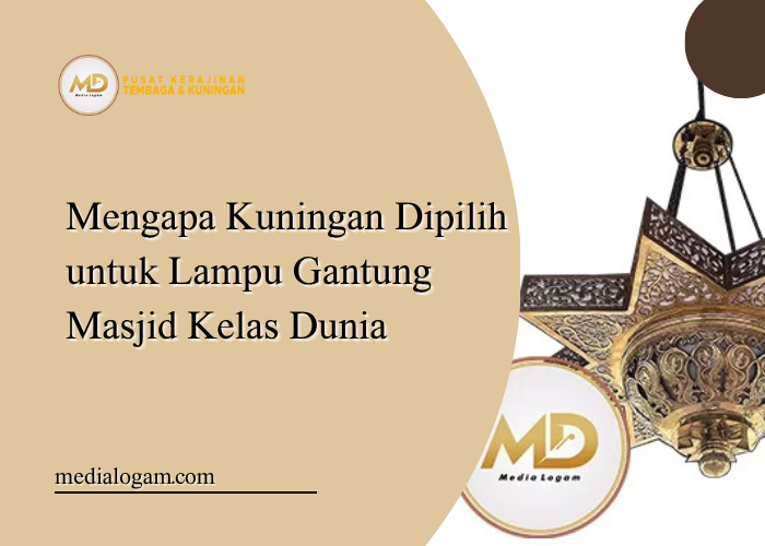 Mengapa Kuningan Dipilih untuk Lampu Gantung Masjid Kelas Dunia