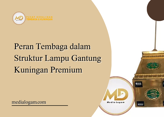 Peran Tembaga dalam Struktur Lampu Gantung Kuningan Premium