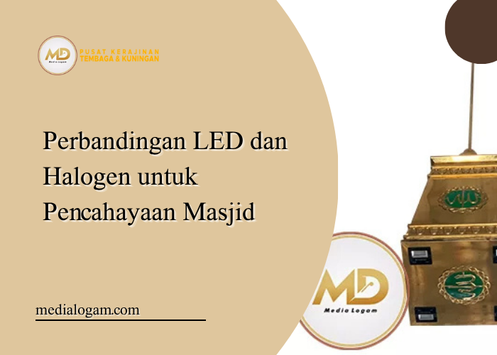 Perbandingan LED dan Halogen untuk Pencahayaan Masjid 1 Perbandingan LED dan Halogen untuk Pencahayaan Masjid