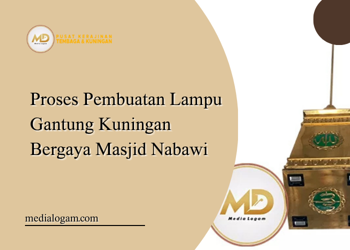Proses Pembuatan Lampu Gantung Kuningan Bergaya Masjid Nabawi