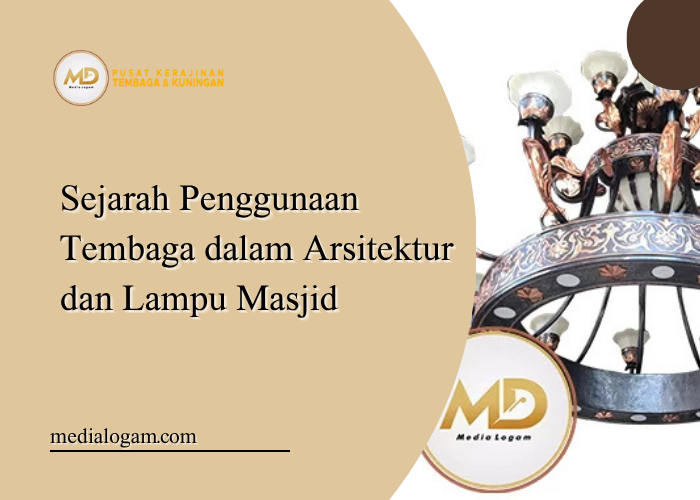Sejarah Penggunaan Tembaga dalam Arsitektur dan Lampu Masjid 1 Sejarah Penggunaan Tembaga dalam Arsitektur dan Lampu Masjid
