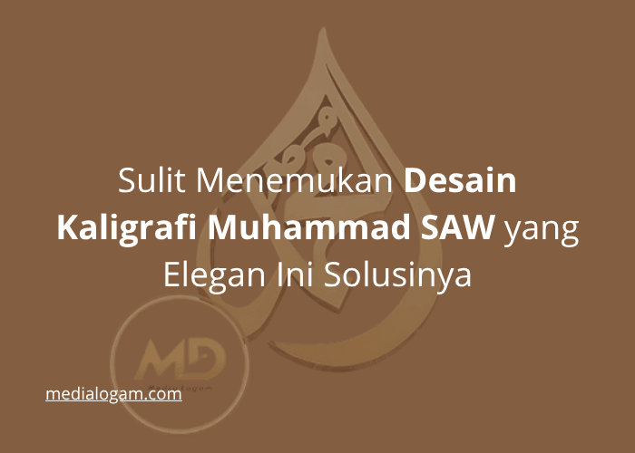 Sulit Menemukan Desain Kaligrafi Muhammad SAW yang Elegan Ini Solusinya 1 Sulit Menemukan Desain Kaligrafi Muhammad SAW yang Elegan Ini Solusinya