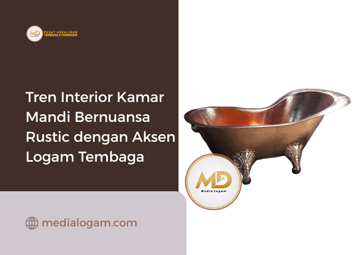 Tren Interior Kamar Mandi Bernuansa Rustic dengan Aksen Logam Tembaga