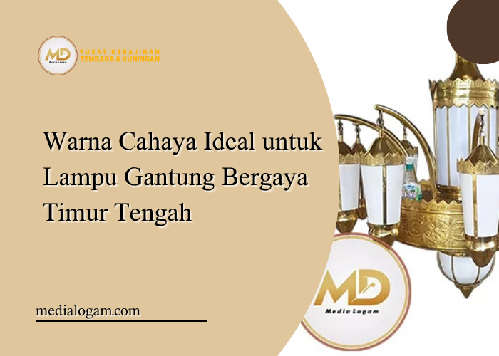 Warna Cahaya Ideal untuk Lampu Gantung Bergaya Timur Tengah