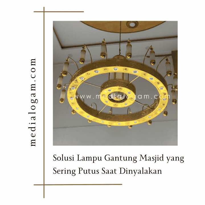 Solusi Lampu Gantung Masjid Sering Putus Saat Dinyalakan 1 Solusi Lampu Gantung Masjid yang Sering Putus Saat Dinyalakan