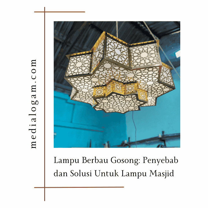 Lampu Berbau Gosong: Penyebab dan Solusi untuk Lampu Gantung Masjid