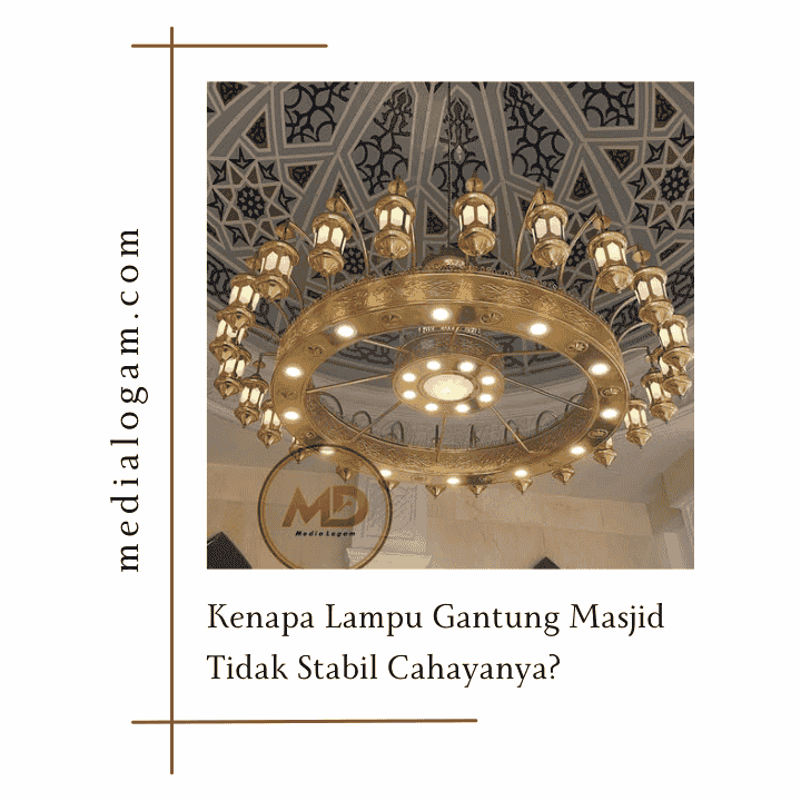 Kenapa Lampu Gantung Masjid Tidak Stabil Cahayanya? Ini Solusinya