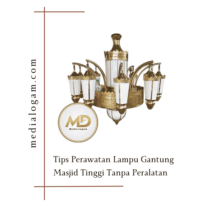 Tips Perawatan Lampu Gantung Masjid Tinggi Tanpa Peralatan Mahal