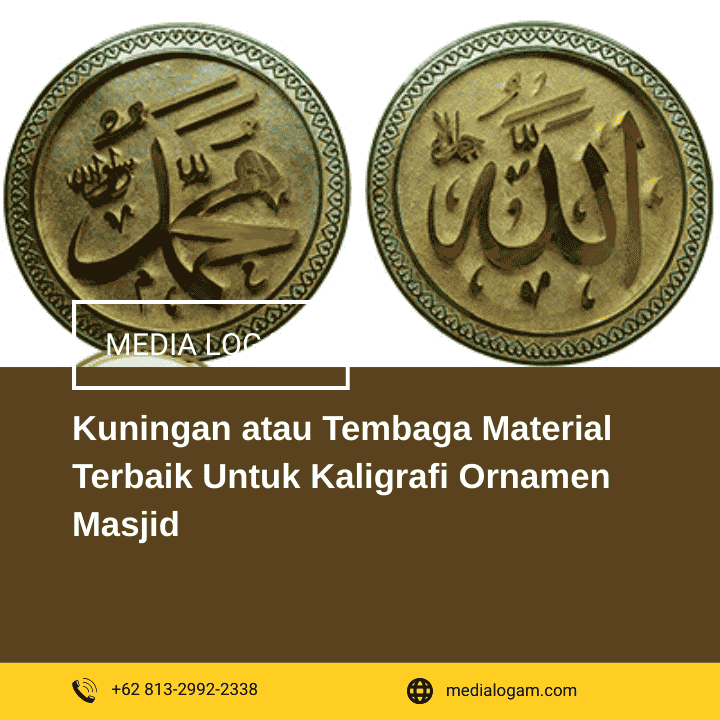 Kuningan atau Tembaga Material Terbaik Untuk Kaligrafi Ornamen Masjid