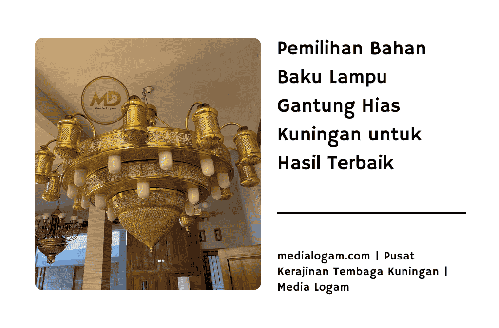 Pemilihan Bahan Baku Lampu Gantung Hias Kuningan untuk Hasil Terbaik 1 Pemilihan Bahan Baku Lampu Gantung Hias Kuningan untuk Hasil Terbaik