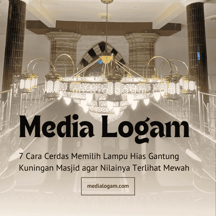 7 Cara Cerdas Memilih Lampu Hias Gantung Kuningan Masjid agar Nilainya Terlihat Mewah