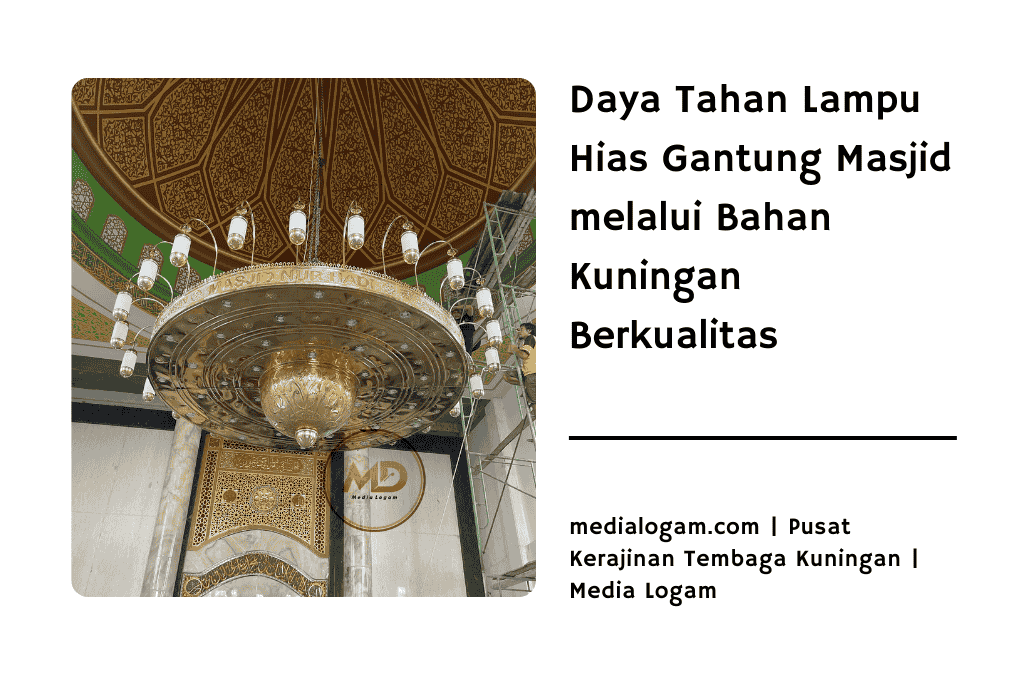 Daya Tahan Lampu Hias Gantung Masjid melalui Bahan Kuningan Berkualitas 1 Daya Tahan Lampu Hias Gantung Masjid melalui Bahan Kuningan Berkualitas