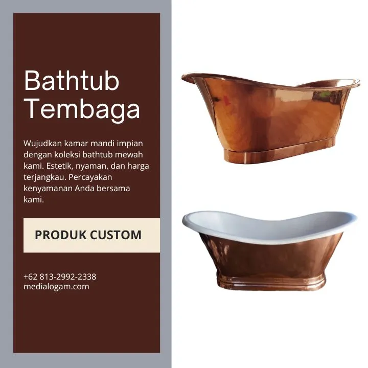 Menyesuaikan Ruang dengan Beragam Model Bak Mandi Tembaga Kuningan 6 Model Minimalis Modern Bahan Tembaga Premium